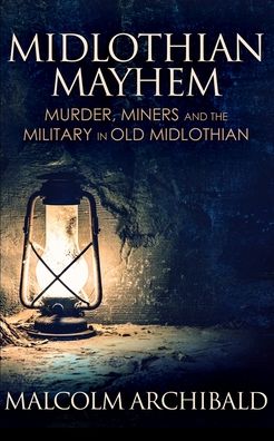 Cover for Malcolm Archibald · Midlothian Mayhem (Paperback Book) (2021)