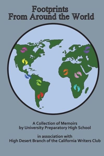 Footprints from Around the World - High Desert Branch of the California Wri - Books - Createspace Independent Publishing Platf - 9781718692879 - May 7, 2018
