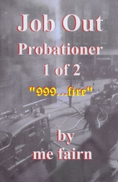 Job Out Probationer Part 1 - Me Fairn - Livros - Independently Published - 9781723922879 - 29 de setembro de 2018