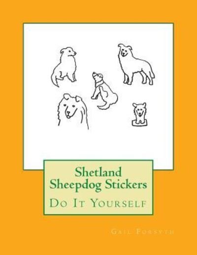Cover for Gail Forsyth · Shetland Sheepdog Stickers (Paperback Bog) (2018)