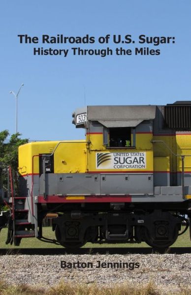 Cover for Barton Jennings · The Railroads of U.S. Sugar (Paperback Book) (2022)