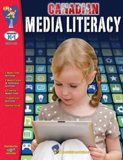 Media Literacy for Canadian Students Grades Kindergarten To 1 - Eleanor M. Summers - Books - S & S Learning Materials, Limited - 9781770788879 - August 7, 2013