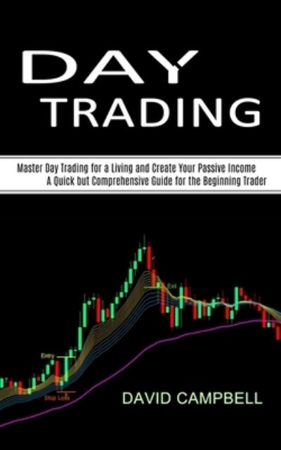 Day Trading - David Campbell - Livres - Martin Debroh - 9781774850879 - 23 juillet 2021