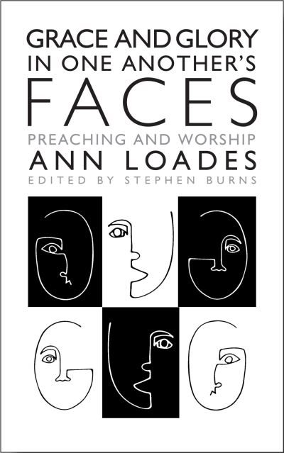 Cover for Ann Loades · Grace and Glory in One Another's Faces: Preaching and Worship (Paperback Book) (2020)