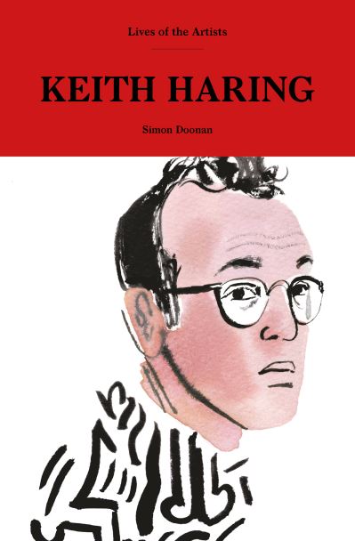 Cover for Simon Doonan · Keith Haring - Lives of the Artists (Hardcover Book) (2021)