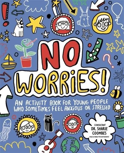 Cover for Lily Murray · No Worries! Mindful Kids: An activity book for children who sometimes feel anxious or stressed - Mindful Kids (Pocketbok) (2017)