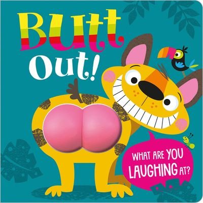 Butt Out! - Make Believe Ideas Ltd - Books - Make Believe Ideas - 9781788439879 - August 1, 2019