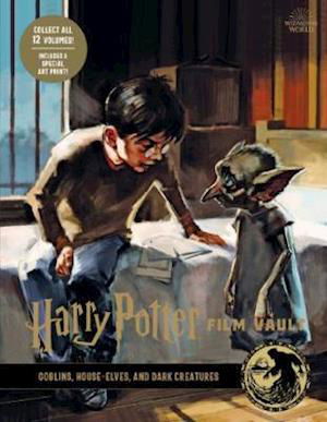 Cover for Jody Revenson · Harry Potter: The Film Vault - Volume 9: Goblins, House-Elves, and Dark Creatures - Harry Potter: The Film Vault (Innbunden bok) (2020)