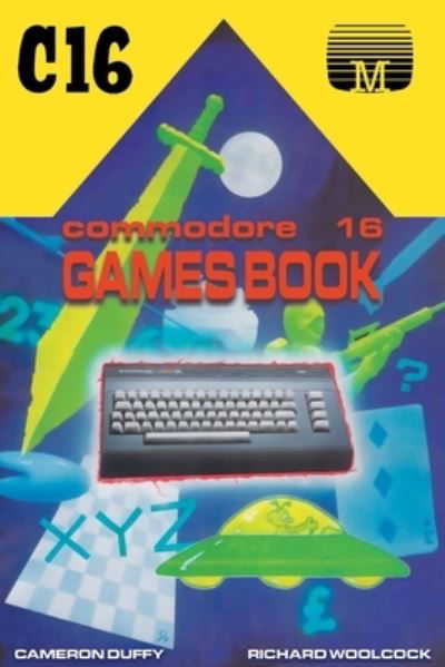 Commodore 16 Games Book - Retro Reproductions - Cameron Duffy - Kirjat - Acorn Books - 9781789825879 - tiistai 15. kesäkuuta 2021