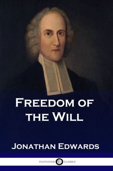 Cover for Jonathan Edwards · Freedom of the Will (Paperback Book) (1901)