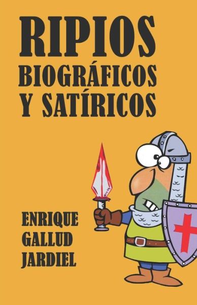 Cover for Enrique Gallud Jardiel · Ripios biograficos y satiricos (Paperback Book) (2019)