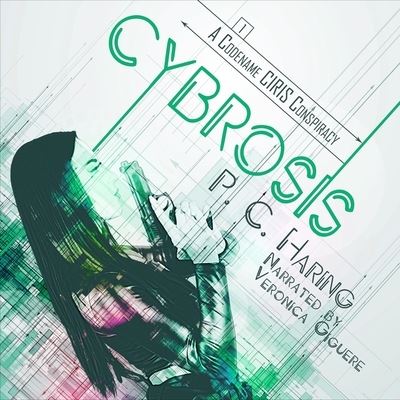 Cybrosis - P C Haring - Music - Spoken Realms - 9781799907879 - August 4, 2020