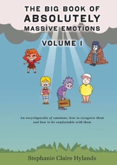 Cover for Stephanie Claire Hylands · Big Book of Absolutely Massive Emotions Volume 1 (Book) (2022)