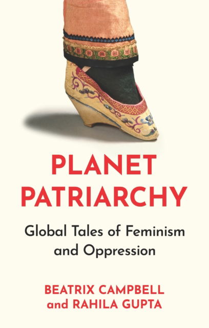 Cover for Beatrix Campbell · Planet Patriarchy: Global Tales of Feminism and Oppression (Hardcover Book) (2025)