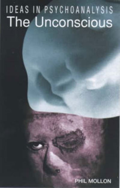 Cover for Phil Mollon · The Unconscious - Ideas in Psychoanalysis (Pocketbok) (2000)