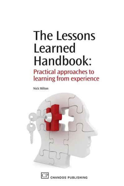 Cover for Milton, Nick (Knoco Ltd, UK) · The Lessons Learned Handbook: Practical Approaches to Learning from Experience (Paperback Book) (2010)