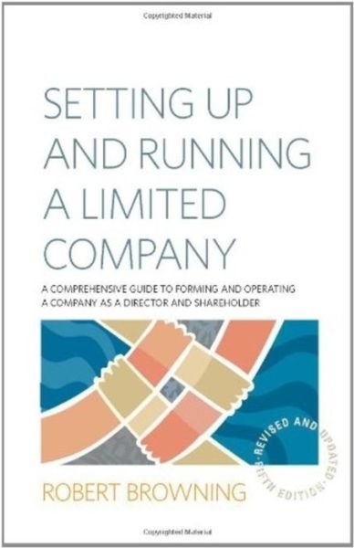 Cover for Robert Browning · Setting Up and Running A Limited Company 5th Edition: A Comprehensive Guide to Forming and Operating a Company as a Director and Shareholder (Paperback Book) [5 Revised edition] (2012)