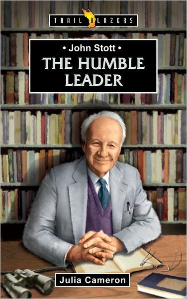 Cover for Julia Cameron · John Stott: The Humble Leader - Trail Blazers (Pocketbok) [Revised edition] (2012)