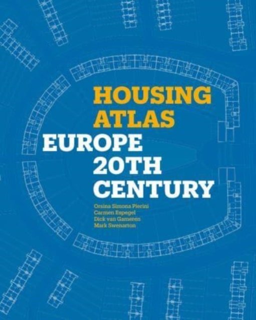 Cover for Orsina Simona Pierini · Housing Atlas: Europe – 20th Century (Hardcover bog) (2023)