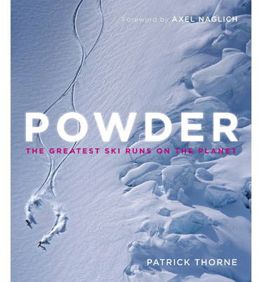 Cover for Patrick Thorne · Powder: The Greatest Ski Runs on the Planet (Hardcover Book) (2014)