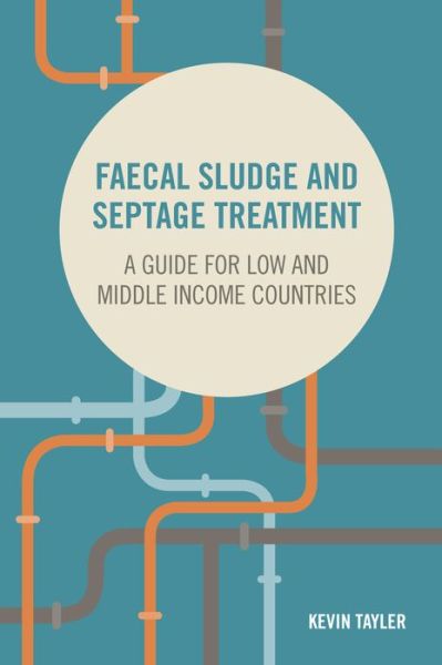 Cover for Kevin Tayler · Faecal Sludge and Septage Treatment: A guide for low and middle income countries - Open Access (Paperback Book) (2018)