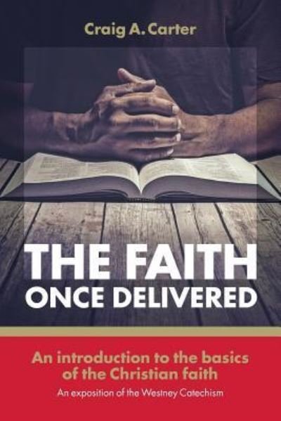 Cover for Craig A Carter · The Faith Once Delivered (Paperback Book) (2018)
