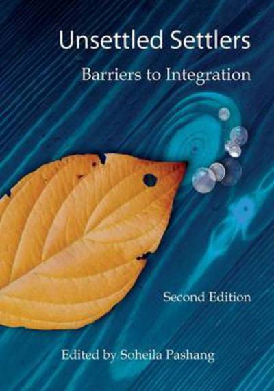 Cover for Soheila Pashang · Unsettled Settlers: Barriers to Integration, 2nd ed (Paperback Book) [2nd edition] (2015)