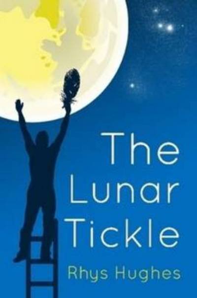 Cover for Rhys Hughes · The Lunar Tickle (Paperback Book) (2014)