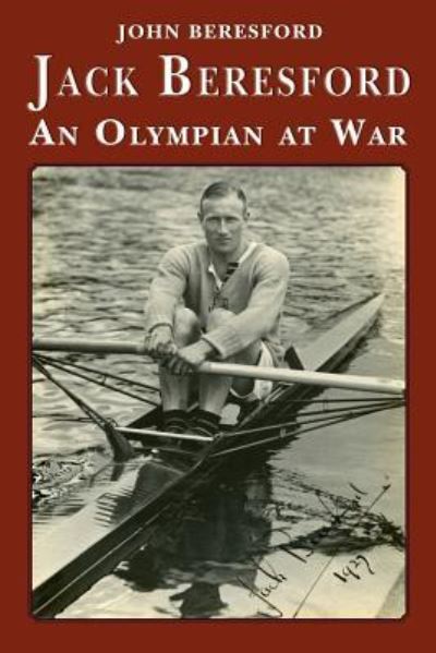 Jack Beresford - John Beresford - Books - The Cloister House Press - 9781909465879 - June 28, 2019