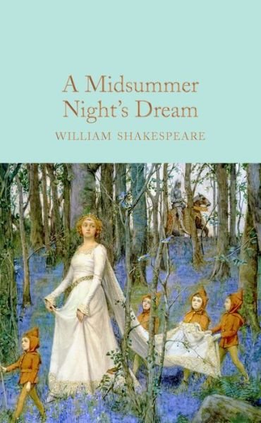 Cover for William Shakespeare · A Midsummer Night's Dream - Macmillan Collector's Library (Gebundenes Buch) [New edition] (2016)