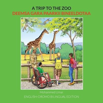 Cover for Mohammed Umar · A Trip to the Zoo: English-Oromo Bilingual Edition (Pocketbok) (2021)