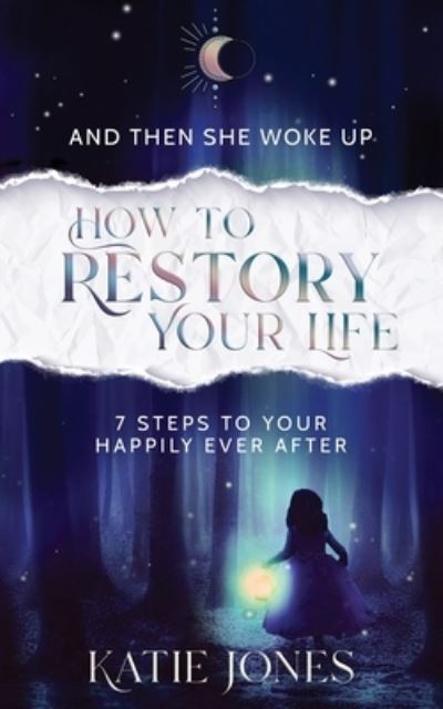 Cover for Katie Jones · And Then She Woke Up: How To RESTORY Your Life (Taschenbuch) (2021)