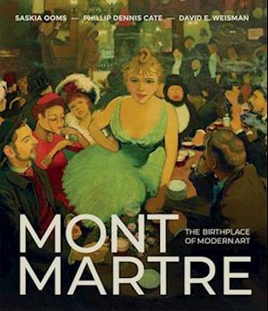 Cover for Phillip Dennis Cate · Montmartre: The Birthplace of Modern Art (Hardcover Book) (2026)