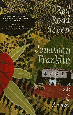 Cover for Jonathan Franklin · Red Road Green: A tale of the Amazon (Paperback Bog) (2022)