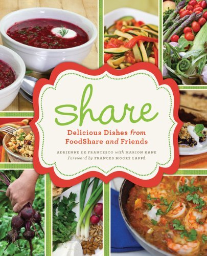 Share: Delicious Dishes from Foodshare and Friends - Adrienne De Francesco - Books - Between the Lines - 9781926662879 - November 7, 2012