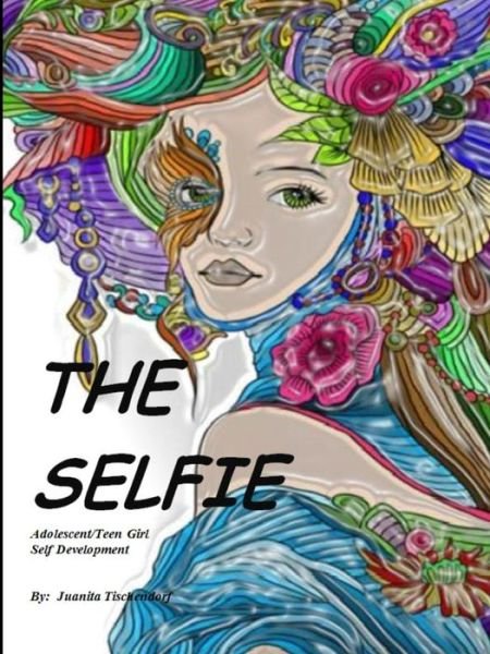 Cover for Juanita Tischendorf · The Selfie (Paperback Bog) (2016)