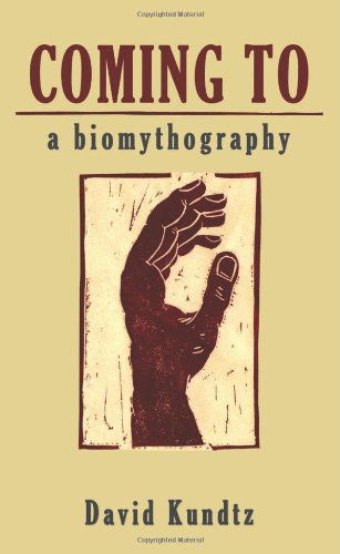 Cover for David Kundtz · Coming To: a Biomythography (Paperback Book) (2013)