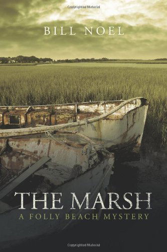 Cover for Bill Noel · The Marsh: a Folly Beach Mystery (Taschenbuch) (2011)