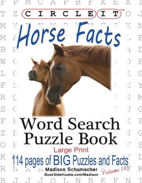 Circle It, Horse Facts, Word Search, Puzzle Book - Lowry Global Media LLC - Kirjat - Lowry Global Media LLC - 9781938625879 - maanantai 13. huhtikuuta 2020