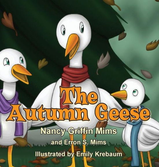 Cover for Nancy Griffin Mims · The Autumn Geese (Hardcover Book) (2015)