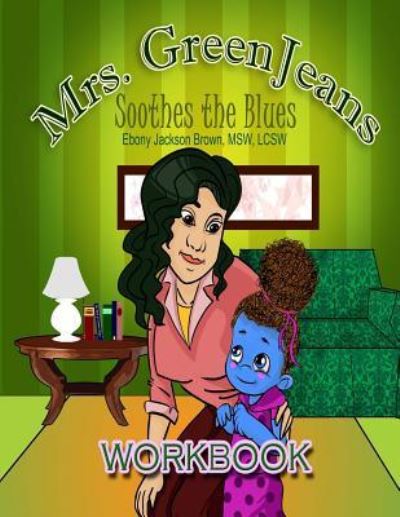 Cover for Ebony Jackson Brown · Mrs. GreenJeans Soothes the Blues (Paperback Book) (2017)