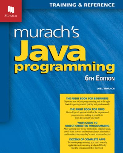 Murach's Java Programming (6th Edition) - Joel Murach - Books - Mike Murach & Associates Inc. - 9781943872879 - January 14, 2022