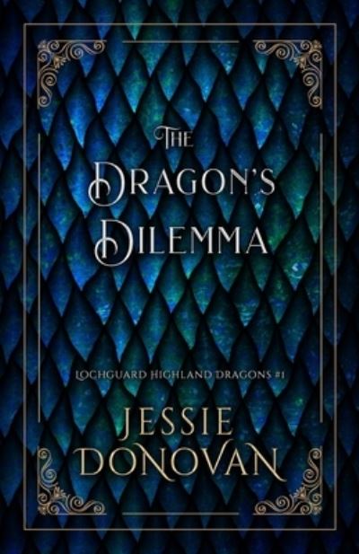 Cover for Jessie Donovan · Dragon's Dilemma (Book) (2023)