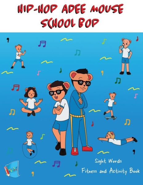 Cover for Aden Donaldson · Hip Hop Adee Mouse School Bop Sight Words Fitness &amp; Activity Book (Paperback Book) (2021)