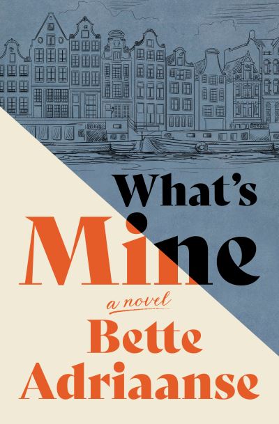 Cover for Bette Adriaanse · What's Mine (Book) (2023)