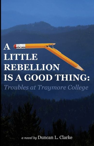 Cover for Duncan Clarke · A Little Rebellion Is a Good Thing: Troubles at Traymore College (Paperback Book) (2020)