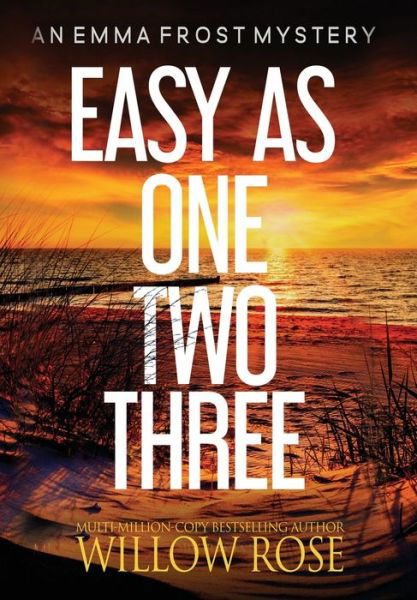 Cover for Willow Rose · Easy as One, Two, Three (Hardcover Book) (2021)