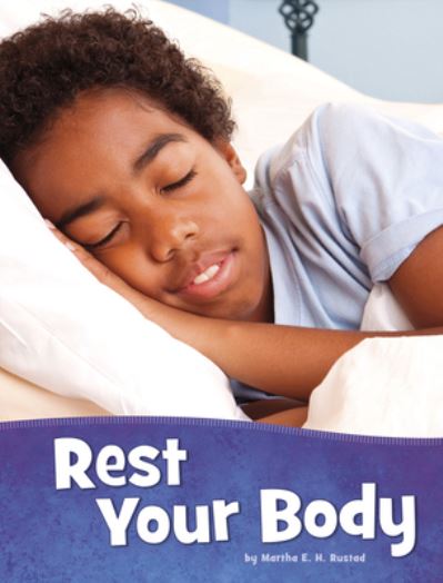 Rest Your Body - Martha E. H. Rustad - Książki - PEBBLE BOOKS - 9781977123879 - 1 sierpnia 2020