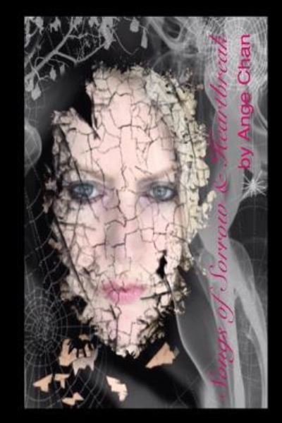 Songs of Sorrow and Heartbreak - Ange Chan - Livres - Createspace Independent Publishing Platf - 9781977657879 - 2 octobre 2017