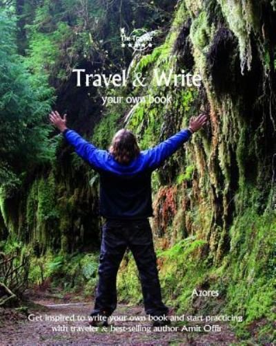 Travel & Write Your Own Book - Azores - Amit Offir - Books - Createspace Independent Publishing Platf - 9781981447879 - December 6, 2017